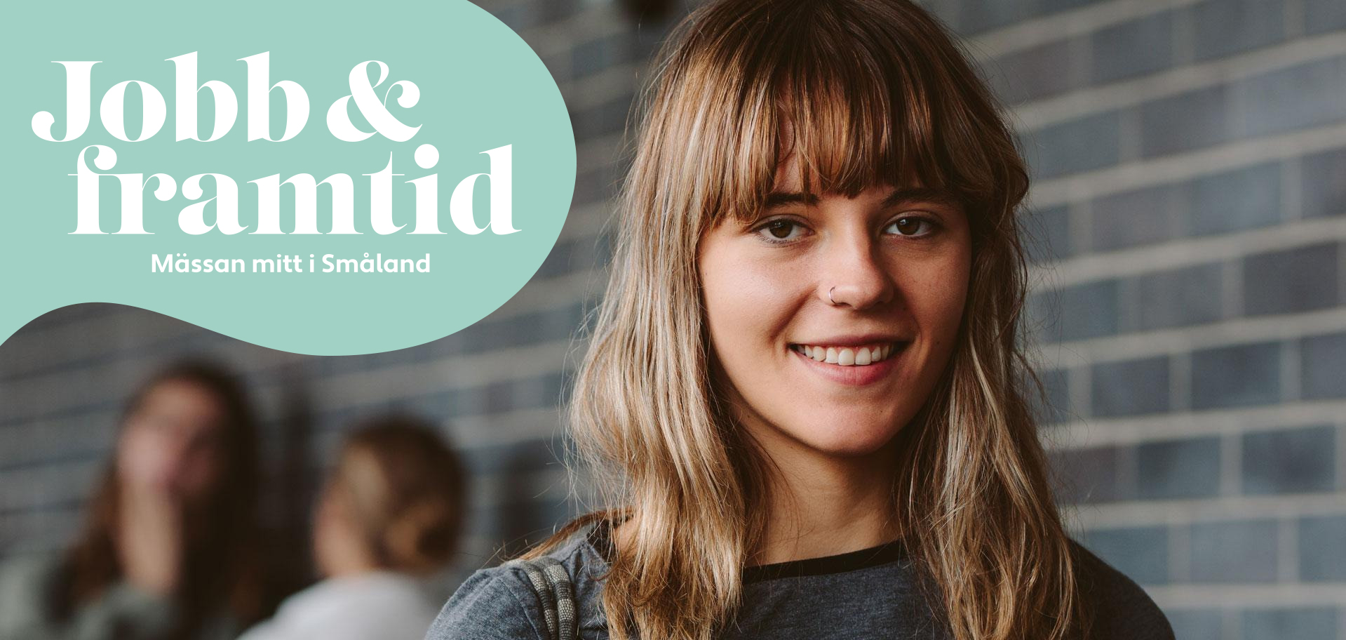 En ung tjej i en skolkorridor och texten Jobb & Framtid - Mässan mitt i Småland.